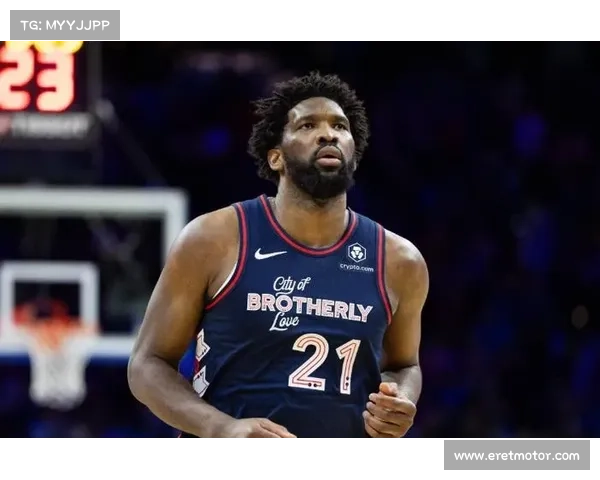 恩比德迟到问题深度解析与其对球队战术和精神面貌的影响